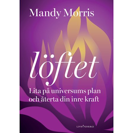 Löftet : lita på universums plan och återta din inre kraft (inbunden)