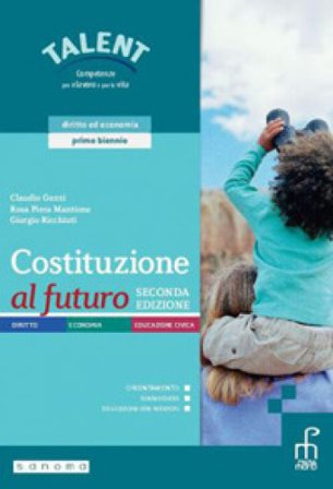 Costituzione al futuro. Diritto ed economia. Per il primo biennio delle Scuole superiori. Con e-book. Con espansione online Claudio Guzzi
