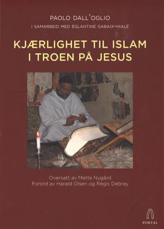Kjærlighet til islam i troen på Jesus - Bok av Paolo Dall'Oglio - Paperback