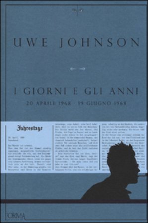 I giorni e gli anni (20 aprile 1968-19 giugno 1968) Uwe Johnson