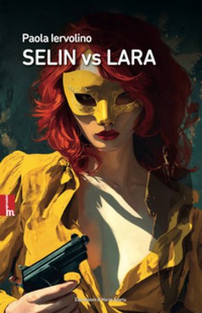 Selin vs Lara. Nuova ediz. Paola Iervolino