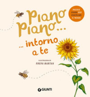 Piano piano... Intorno a te. Ediz. a colori Rachel Williams