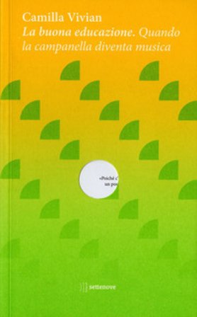 La buona educazione. Quando la campanella diventa musica Camilla Vivian