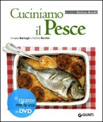Cuciniamo il pesce. Con DVD Annalisa Barbagli