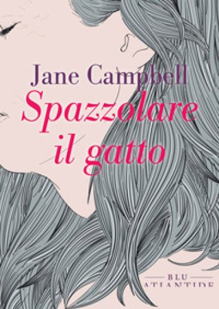 Spazzolare il gatto Jane Campbell