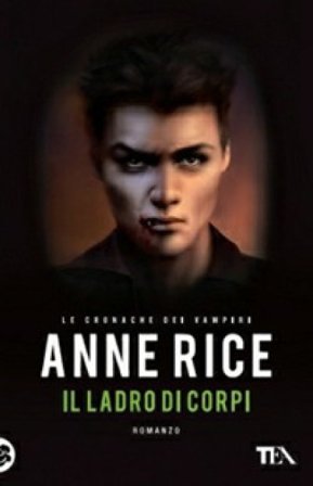 Il ladro di corpi. Le cronache dei vampiri Anne Rice