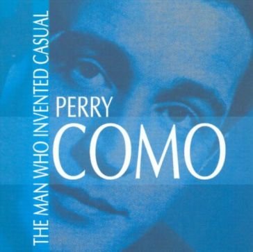 Como - the man who invented ca Perry Como