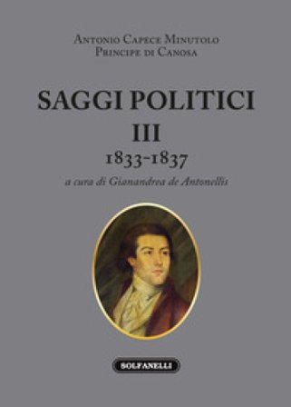 Saggi politici. Vol. 3: 1833-1837 Antonio Capece Minutolo