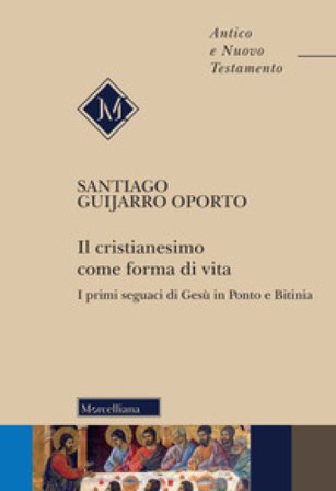 Il cristianesimo come forma di vita. I primi seguaci di Gesù in Ponto e Bitinia Santiago Guijarro Oporto