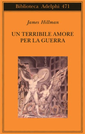 Un terribile amore per la guerra James Hillman