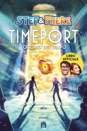 L'occhio del tempo. Timeport Stef & Phere