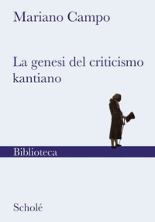 La genesi del criticismo kantiano Mariano Campo