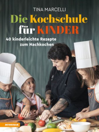 Die Kochschule für Kinder. 40 Kinderleichte Rezepte zum Nachkochen. Ediz. integrale Tina Marcelli