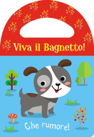 Che rumore! Viva il bagnetto! Ediz. a colori Susie Brooks
