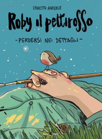 Roby il pettirosso. Perdersi nei dettagli Ernesto Anderle