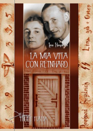 La mia vita con Reinhard Lina Heydrich
