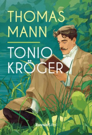 Tonio Kröger. Ediz. integrale Thomas Mann
