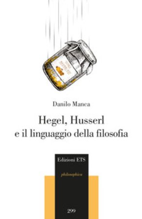 Hegel, Husserl e il linguaggio della filosofia Danilo Manca