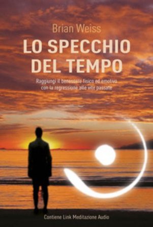 Lo specchio del tempo. Con aggiornamento online Brian Weiss