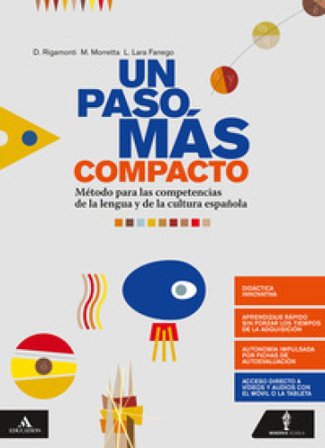 Un paso mas compacto. Volume unico. Con Verbi. Per le Scuole superiori. Con e-book. Con espansione online. Con CD-Audio Daniela Rigamonti
