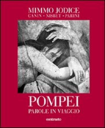 Pompei. Parole in viaggio. Ediz. illustrata Mimmo Jodice