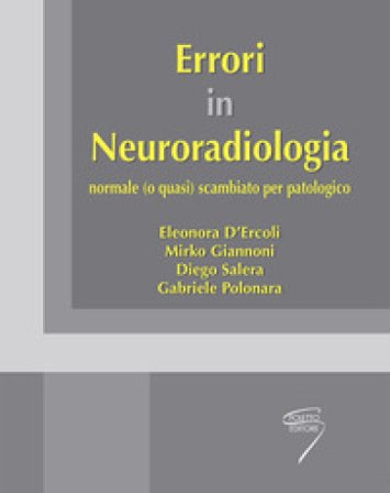 Errori in neuroradiologia normale (o quasi) scambiato per patologico Eleonora D'Ercoli