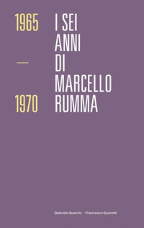 I sei anni di Marcello Rumma Gabriele Guercio