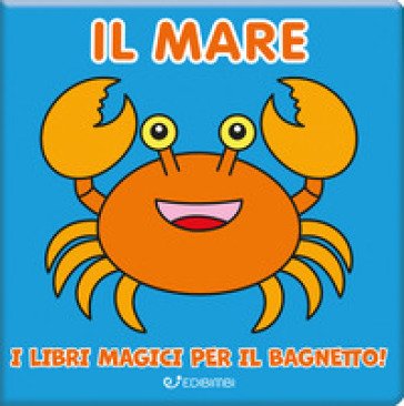 Il mare. Ediz. illustrata