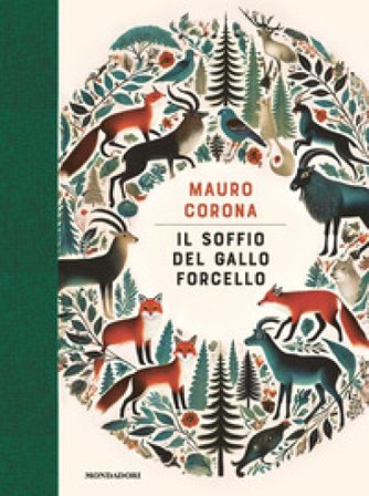 Il soffio del gallo forcello Mauro Corona