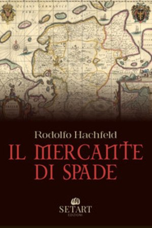 Il mercante di spade Rodolfo Hachfeld