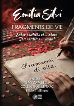 Frammenti di vita. Tra realtà e... sogni-Fragments de vie. Entre realités et... rêves Emilia Silvi