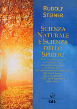 Scienza naturale e scienza dello spirito Rudolph Steiner