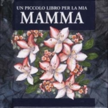 Un piccolo libro per la mia mamma Helen Exley