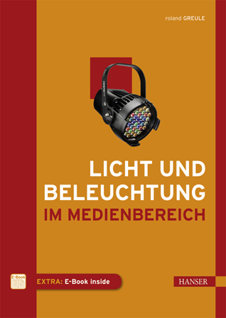 Hanser Verlag "Licht und Beleuchtung im Medienbereich" Hanser Verlag Buch - 304 Seiten inkl. E-Book