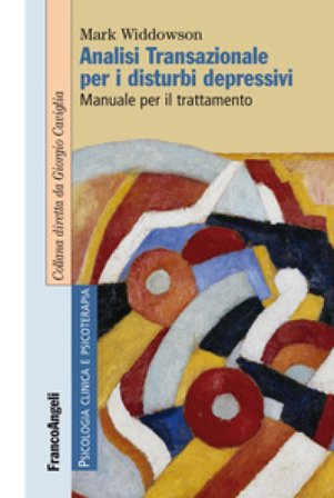 Analisi transazionale per i disturbi depressivi. Manuale per il trattamento. Con Contenuto digitale per download e accesso online Mark Widdowson