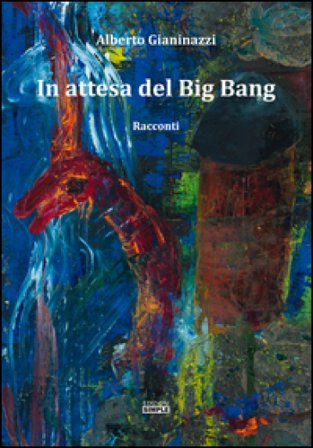 In attesa del Big Bang Alberto Gianinazzi
