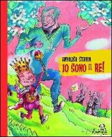 Io sono il re! Annalisa Strada