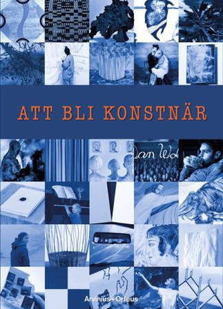 Att bli konstnär - Bok av Sara Elggren, Jacob Solgren, m.fl. - Danskt band