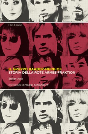 Il gruppo Baader-Meinhof. Storia della Rote Armee Fraktion Stefan Aust