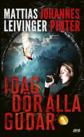 Idag dör alla gudar - Bok av Johannes Pinter & Mattias Leivinger - Pocket