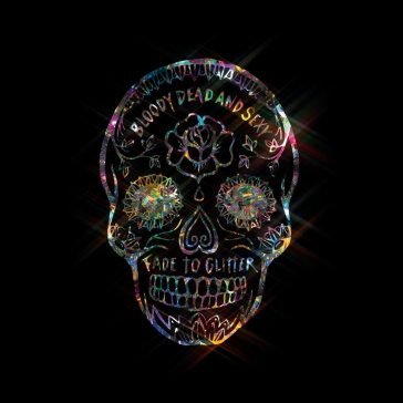 Fade to glitter Bloody Dead And Sexy