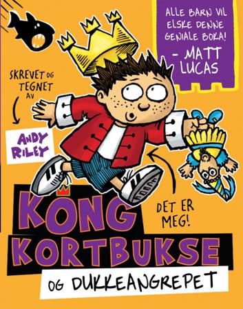 Kong Kortbukse og dokkeangrepet - Bok av Andy Riley - Hardback