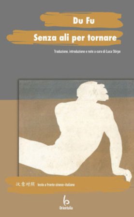 Senza ali per tornare. Testo originale a fronte Du Fu