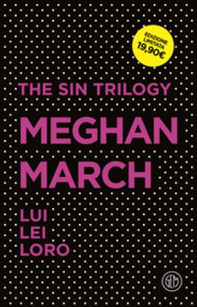 The sin trilogy: Lui-Lei-Loro Meghan March