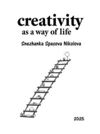 Creativity as a way of life Snezhanka Spasova Nikolova