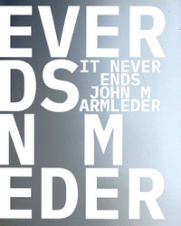 John M Armleder & Guests. It Never Ends. Ediz. inglese, francese e olandese John Armleder