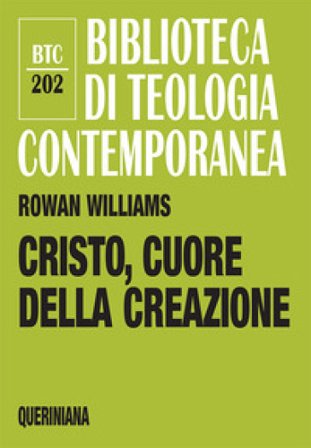 Cristo, cuore della creazione Rowan Williams