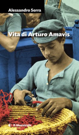 Vita di Arturo Amavìs Alessandro Serra