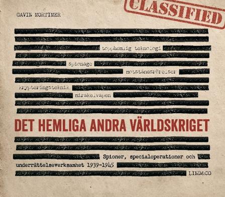 Det hemliga andra världskriget : spioner, specialoperationer och underrättelseverksamhet 1939-1945 - Bok av Gavin Mortimer - Inbunden
