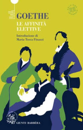 Le affinità elettive Johann Wolfgang Goethe
